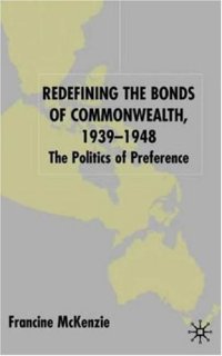 cover of the book Redefining the Bonds of Commonwealth, 1939-1948: The Politics of Preference