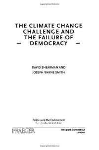 cover of the book The Climate Change Challenge and the Failure of Democracy (Politics and the Environment)