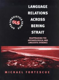 cover of the book Language Relations Across Bering Strait: Reappraising the Archaeological and Linguistic Evidence (Open Linguistics Series)