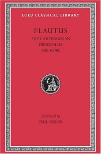 cover of the book Plautus, Vol. IV: The Little Carthaginian. Pseudolus. The Rope