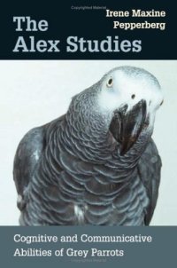 cover of the book The Alex Studies: Cognitive and Communicative Abilities of Grey Parrots