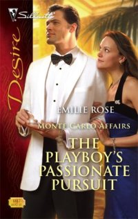 cover of the book The Playboy's Passionate Pursuit (Silhouette Desire)