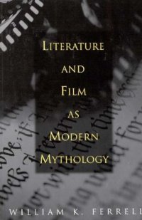 cover of the book Literature and Film as Modern Mythology: