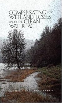 cover of the book Compensating for Wetland Losses Under the Clean Water Act