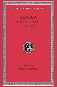 cover of the book Seneca: Moral Essays, Volume I