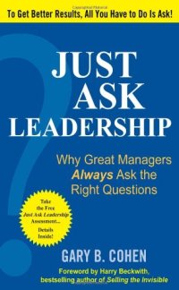 cover of the book Just Ask Leadership:  Why Great Managers Always Ask the Right Questions