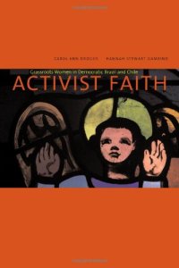 cover of the book Activist Faith: Grassroots Women in Democratic Brazil and Chile