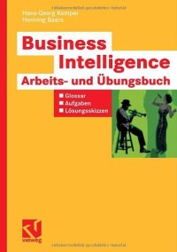 cover of the book Business Intelligence – Arbeits- und Übungsbuch. Glossar, Aufgaben, Lösungsskizzen