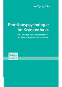 cover of the book Emotionspsychologie im Krankenhaus: Ein Leitfaden zur Überlebenskunst für Ärzte, Pflegende und Patienten