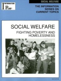 cover of the book Social Welfare: Fighting Poverty and Homelessness (Information Plus Reference Series)