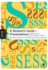 cover of the book A Student's Guide to Presentations: Making your Presentation Count (SAGE Essential Study Skills Series)