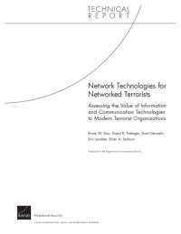 cover of the book Network Technologies for Networked Terrorists: Assessing the Value of Information and Communication Technologies to Modern Terrorist Organizations