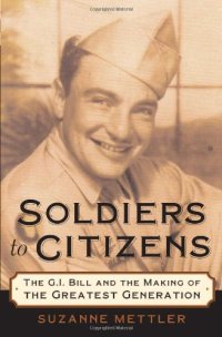 cover of the book Soldiers to Citizens: The G.I. Bill and the Making of the Greatest Generation