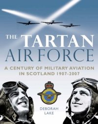 cover of the book Tartan Air Force - Scotland and a Century of Military Aviation 1907-2007