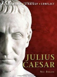 cover of the book Julius Caesar: Leadership, Strategy, Conflict