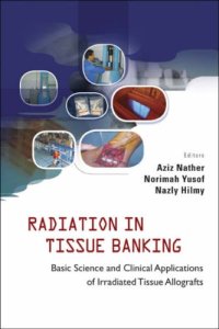 cover of the book Radiation in Tissue Banking: Basic Science and Clinical Applications of Irradiated Tissue Allografts