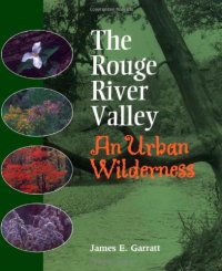 cover of the book The Rouge River Valley: An Urban Wilderness