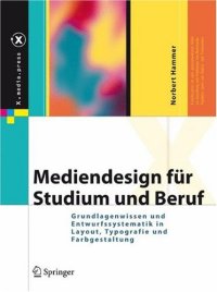 cover of the book Mediendesign für Studium und Beruf: Grundlagenwissen und Entwurfssystematik in Layout, Typografie und Farbgestaltung