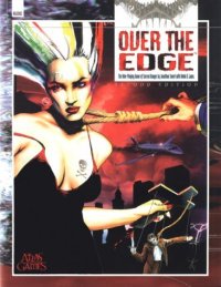 cover of the book Over the Edge: The Role Playing Game of Surreal Danger