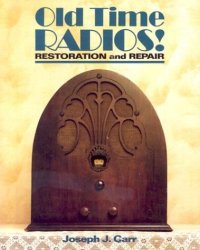 cover of the book Old Time Radios! Restoration and Repair