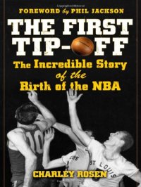 cover of the book The First Tip-Off: The Incredible Story of the Birth of the NBA