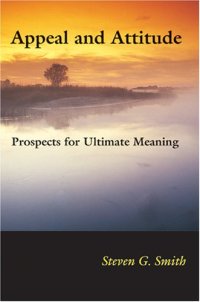 cover of the book Appeal And Attitude: Prospects for Ultimate Meaning (Indiana Series in the Philosophy of Religion)