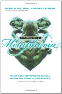 cover of the book Marketing Metaphoria: What Deep Metaphors Reveal About the Minds of Consumers