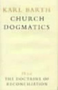 cover of the book Doctrine of Reconciliation: Jesus Christ the True Witness (Church Dogmatics Ser. : Vol. 4 Pt. 3, 2nd Half) (Vol 4)