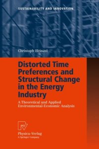 cover of the book Distorted Time Preferences and Structural Change in the Energy Industry: A Theoretical and Applied Environmental-Economic Analysis