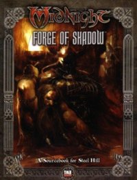 cover of the book Midnight: Forge of Shadow: A Sourcebook for Steel Hill  d20 system 