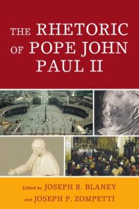 cover of the book The Rhetoric of Pope John Paul II (Lexington Studies in Political Communication)