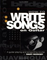 cover of the book How to Write Songs on Guitar: A Guitar-Playing and Songwriting Course