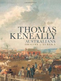 cover of the book Australians: Origins to Eureka (Volume 1 of Australians Series)