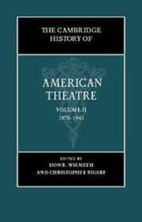 cover of the book The Cambridge History of American Theatre: Volume 2: 1870-1945