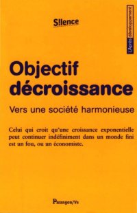 cover of the book Objectif décroissance : Vers une société harmonieuse