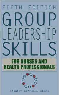 cover of the book Group Leadership Skills for Nurses & Health Professionals: Fifth Edition