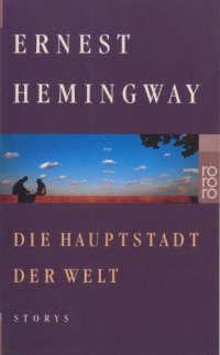 cover of the book Die Hauptstadt der Welt: Schnee auf dem Kilimandscharo. Oben in Michigan