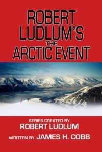 cover of the book Robert Ludlum's the Arctic Event (Covert-One)