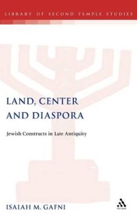 cover of the book Land, Center & Diaspora: Jewish Constructs in Late Antiquity (JSP Supplements)