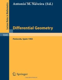 cover of the book Differential Geometry: Proceedings of the International Symposium Held at Peniscola, Spain, October 3-10, 1982