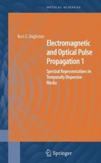 cover of the book Electromagnetic and Optical Pulse Propagation 1: Spectral Representations in Temporally Dispersive Media