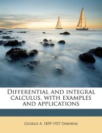 cover of the book Differential and integral calculus, with examples and applications