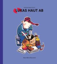 cover of the book Lukas haut ab. Eine Bildergeschichte zum Gleichnis vom verlorenen Sohn