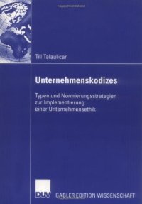 cover of the book Unternehmenskodizes. Typen und Normierungsstrategien zur Implementierung einer Unternehmensethik