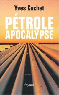 cover of the book Pétrole apocalypse