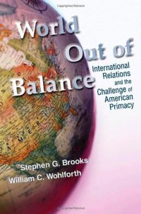 cover of the book World Out of Balance: International Relations and the Challenge of American Primacy