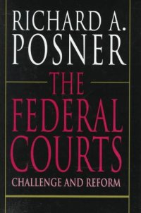 cover of the book The Federal Courts: Challenge and Reform, Revised Edition