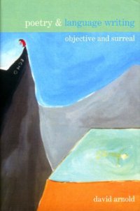 cover of the book Poetry and Language Writing: Objective and Surreal (LUP - Poetry and)