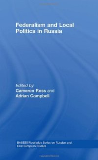 cover of the book Federalism and Local Politics in Russia (Basees Routledge Series on Russian and East European Studies)