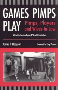 cover of the book Games Pimps Play: Players and Wives-in-Law: A Qualitative Analysis of Street Prostitution